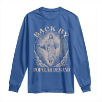 Funny Jesus Back Long Sleeve Shirt Retro Funny Sayings Easter Back By Popular Demand - Wonder Print Shop