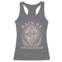 Funny Jesus Back Racerback Tank Top Retro Funny Sayings Easter Back By Popular Demand - Wonder Print Shop