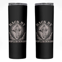 Funny Jesus Back Skinny Tumbler Retro Funny Sayings Easter Back By Popular Demand - Wonder Print Shop