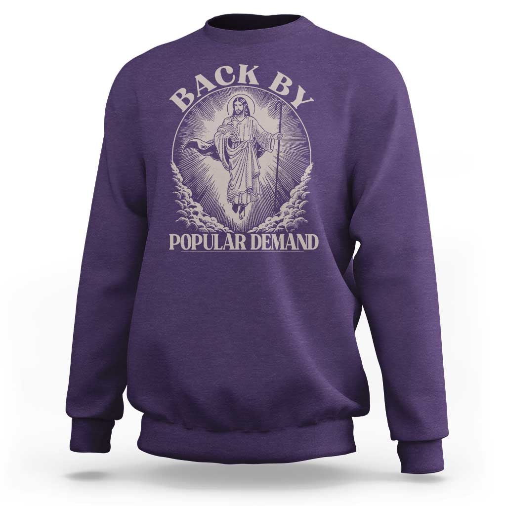Funny Jesus Back Sweatshirt Retro Funny Sayings Easter Back By Popular Demand - Wonder Print Shop