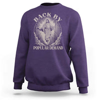 Funny Jesus Back Sweatshirt Retro Funny Sayings Easter Back By Popular Demand - Wonder Print Shop