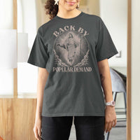 Funny Jesus Back T Shirt For Women Retro Funny Sayings Easter Back By Popular Demand - Wonder Print Shop