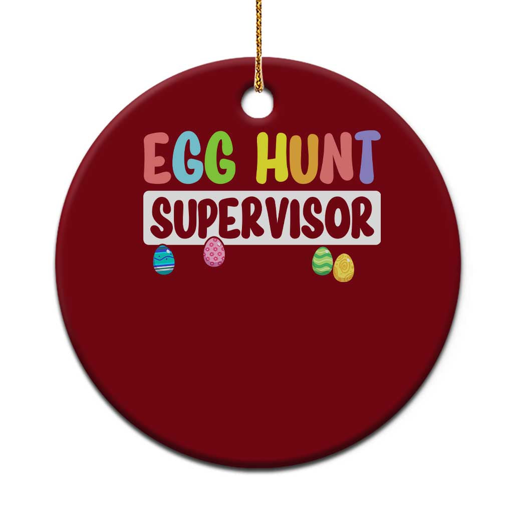 Easter Egg Hunt Supervisor Ceramic Ornament Funny Mom Dad - undefined