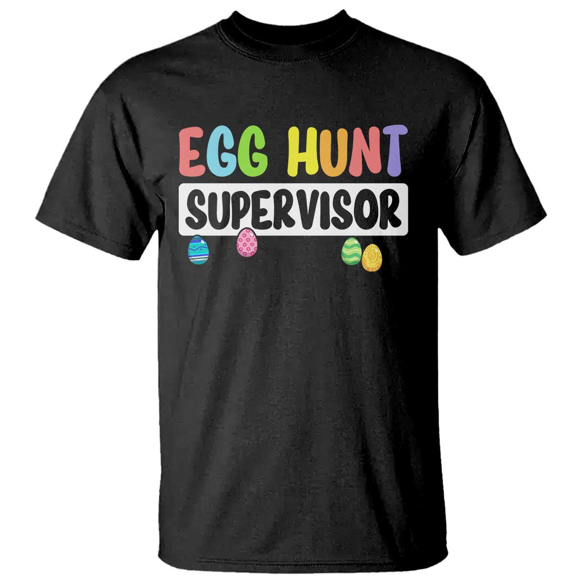 Easter Egg Hunt Supervisor T Shirt Funny Mom Dad - Wonder Print Shop