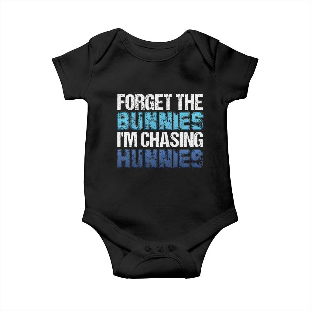 Funny Easter Baby Onesie Forget The Bunnies Im Chasing Hunnies