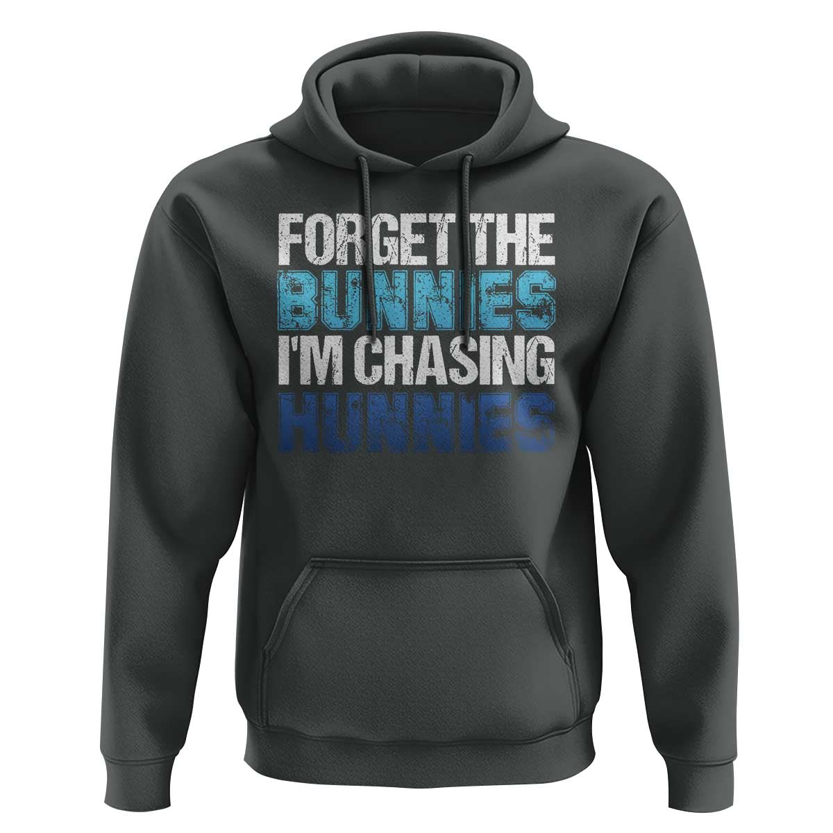 Funny Easter Hoodie Forget The Bunnies Im Chasing Hunnies