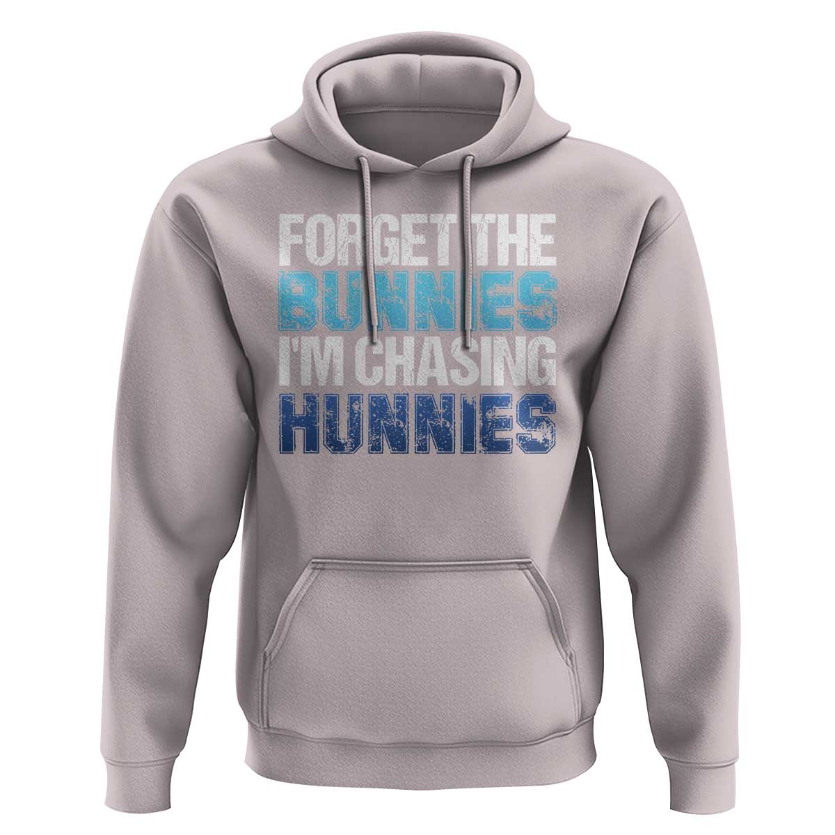 Funny Easter Hoodie Forget The Bunnies Im Chasing Hunnies