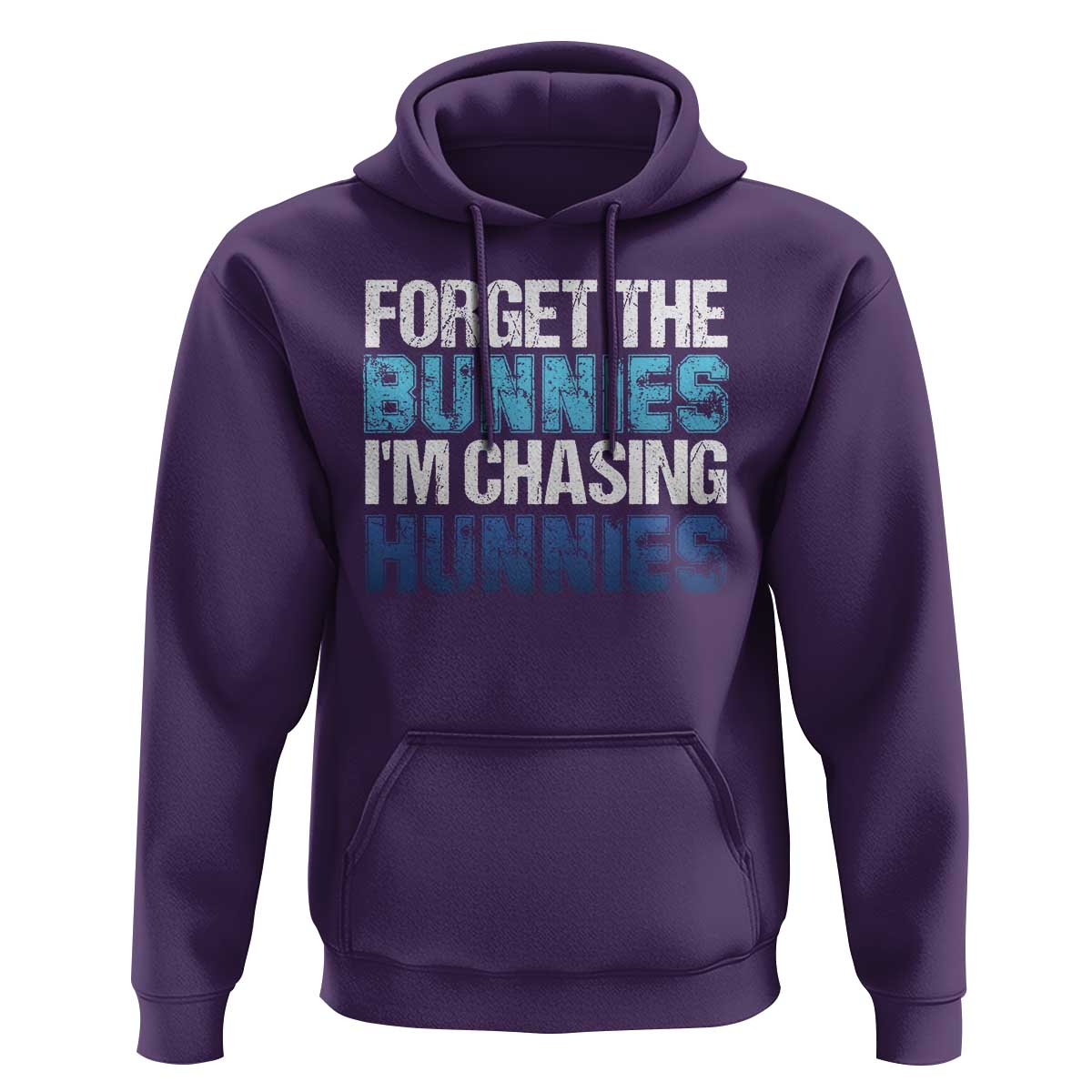 Funny Easter Hoodie Forget The Bunnies Im Chasing Hunnies