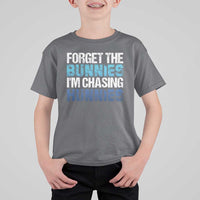 Funny Easter T Shirt For Kid Forget The Bunnies Im Chasing Hunnies