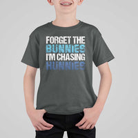 Funny Easter T Shirt For Kid Forget The Bunnies Im Chasing Hunnies