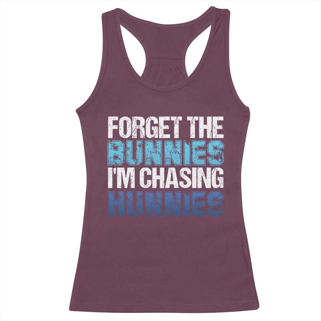 Funny Easter Racerback Tank Top Forget The Bunnies Im Chasing Hunnies