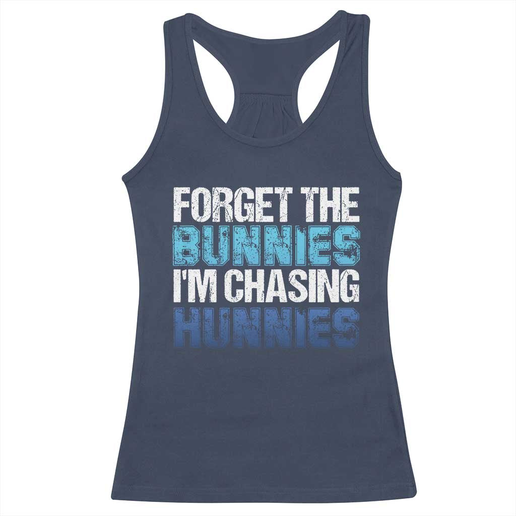 Funny Easter Racerback Tank Top Forget The Bunnies Im Chasing Hunnies