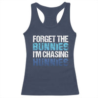 Funny Easter Racerback Tank Top Forget The Bunnies Im Chasing Hunnies