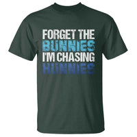 Funny Easter T Shirt Forget The Bunnies Im Chasing Hunnies