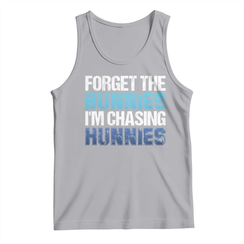 Funny Easter Tank Top Forget The Bunnies Im Chasing Hunnies