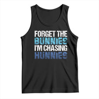 Funny Easter Tank Top Forget The Bunnies Im Chasing Hunnies