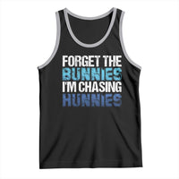 Funny Easter Tank Top Forget The Bunnies Im Chasing Hunnies