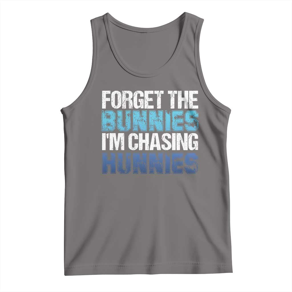 Funny Easter Tank Top Forget The Bunnies Im Chasing Hunnies