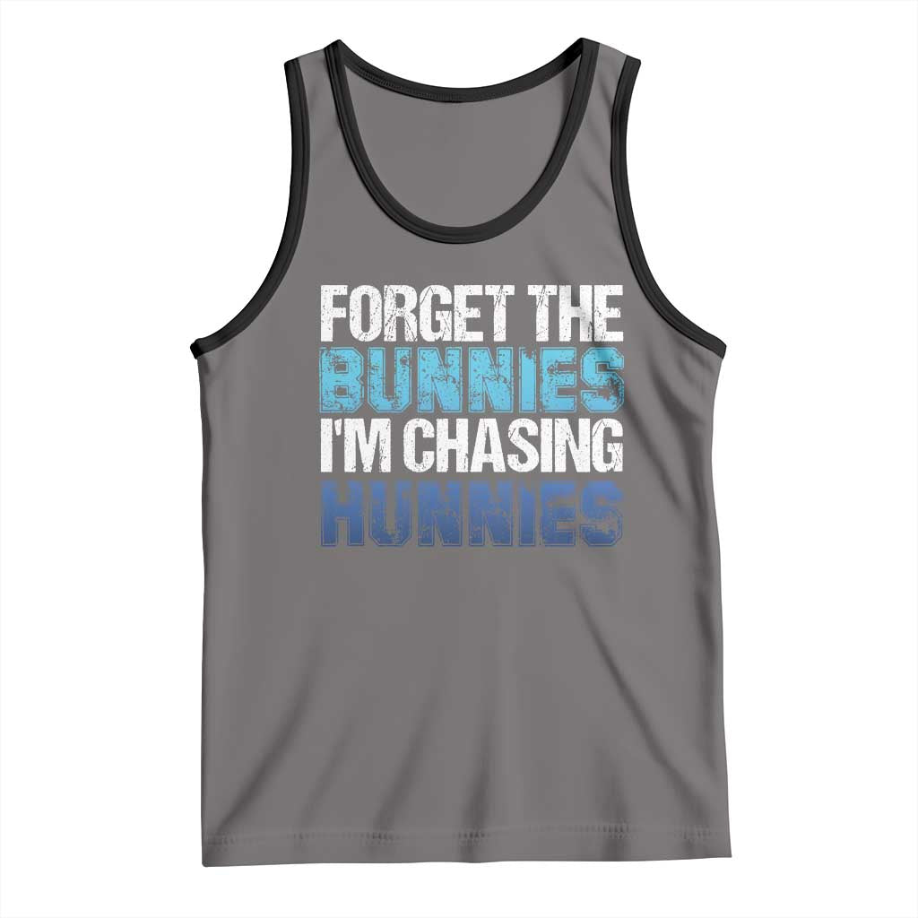 Funny Easter Tank Top Forget The Bunnies Im Chasing Hunnies