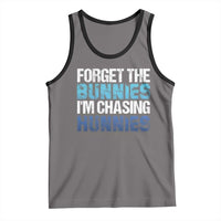 Funny Easter Tank Top Forget The Bunnies Im Chasing Hunnies