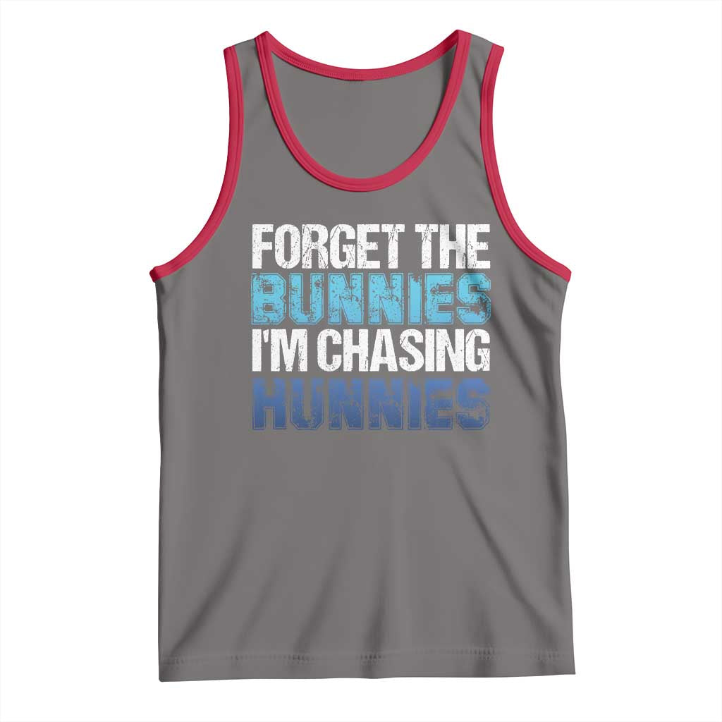 Funny Easter Tank Top Forget The Bunnies Im Chasing Hunnies