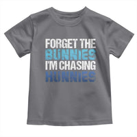 Funny Easter Toddler T Shirt Forget The Bunnies Im Chasing Hunnies