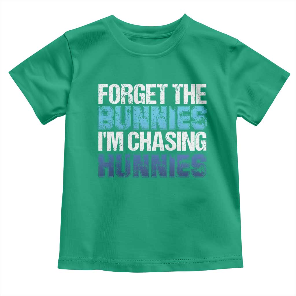 Funny Easter Toddler T Shirt Forget The Bunnies Im Chasing Hunnies