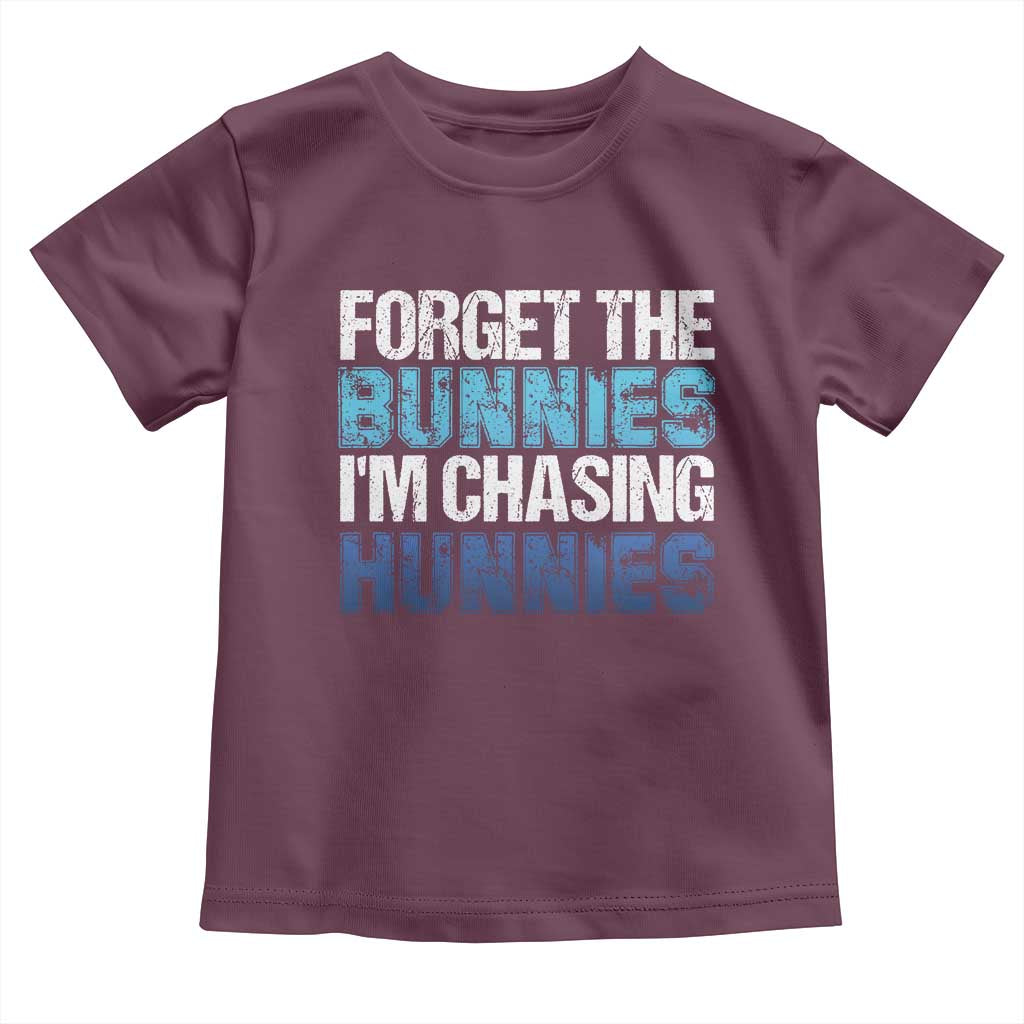 Funny Easter Toddler T Shirt Forget The Bunnies Im Chasing Hunnies
