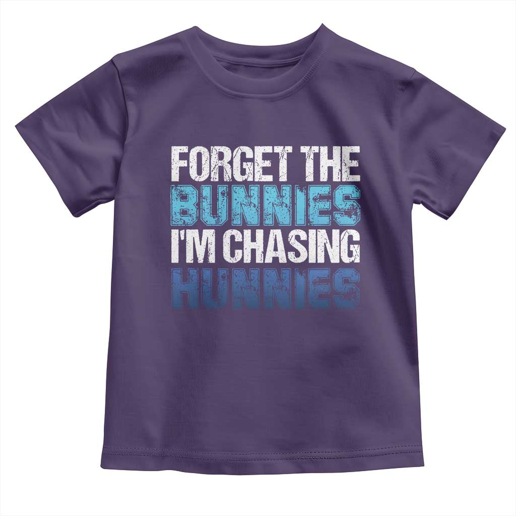 Funny Easter Toddler T Shirt Forget The Bunnies Im Chasing Hunnies