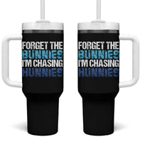 Funny Easter Tumbler With Handle Forget The Bunnies Im Chasing Hunnies
