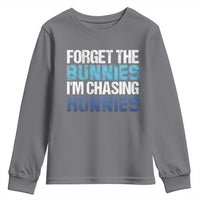 Funny Easter Youth Sweatshirt Forget The Bunnies Im Chasing Hunnies