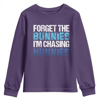 Funny Easter Youth Sweatshirt Forget The Bunnies Im Chasing Hunnies