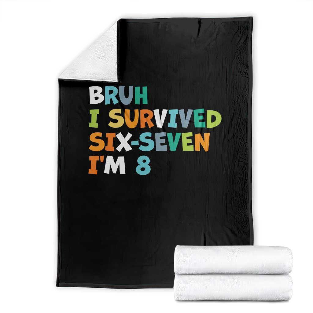 8th Birthday Throw Blanket Im 8 Year Old Six Seven Bruh I Survived 67