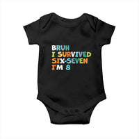 8th Birthday Baby Onesie Im 8 Year Old Six Seven Bruh I Survived 67