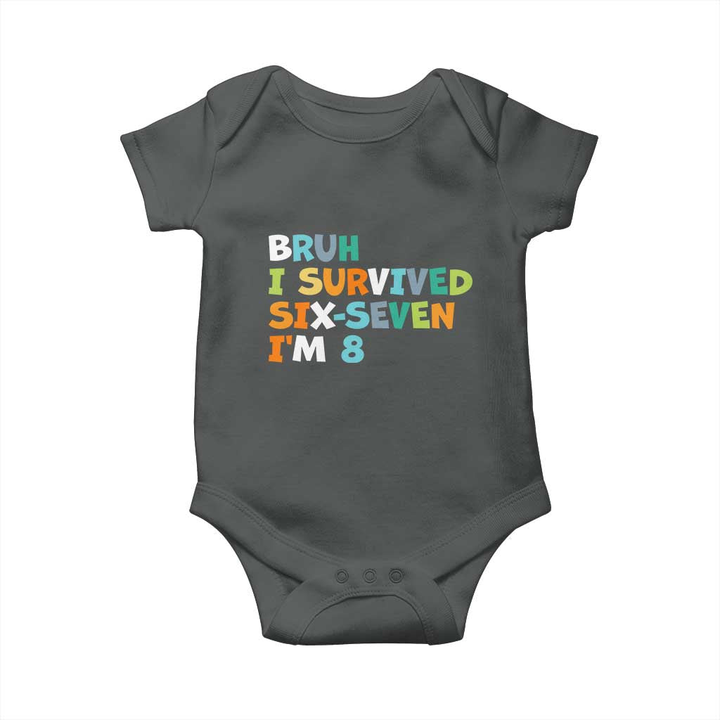 8th Birthday Baby Onesie Im 8 Year Old Six Seven Bruh I Survived 67