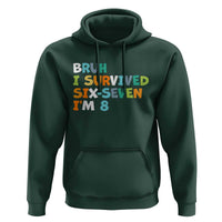 8th Birthday Hoodie Im 8 Year Old Six Seven Bruh I Survived 67