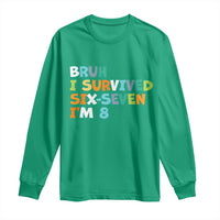 8th Birthday Long Sleeve Shirt Im 8 Year Old Six Seven Bruh I Survived 67