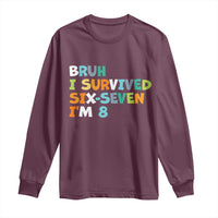 8th Birthday Long Sleeve Shirt Im 8 Year Old Six Seven Bruh I Survived 67
