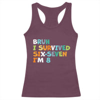 8th Birthday Racerback Tank Top Im 8 Year Old Six Seven Bruh I Survived 67