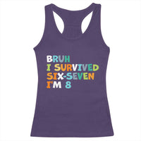 8th Birthday Racerback Tank Top Im 8 Year Old Six Seven Bruh I Survived 67