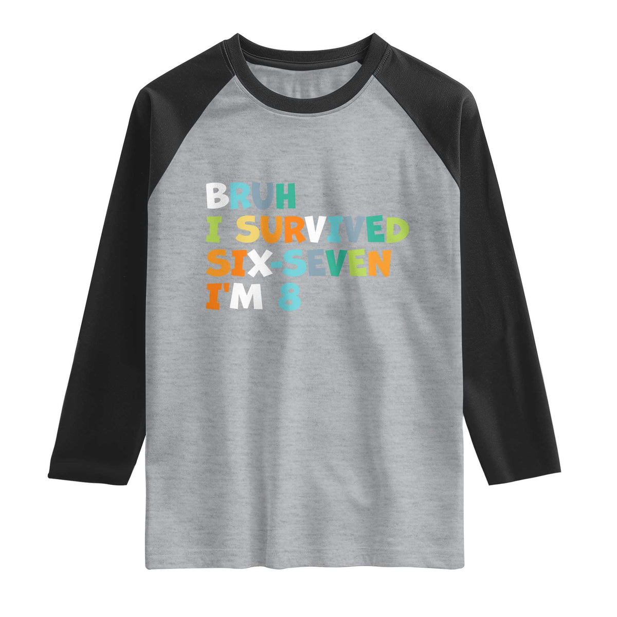 8th Birthday Raglan Shirt Im 8 Year Old Six Seven Bruh I Survived 67