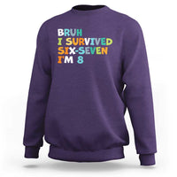 8th Birthday Sweatshirt Im 8 Year Old Six Seven Bruh I Survived 67