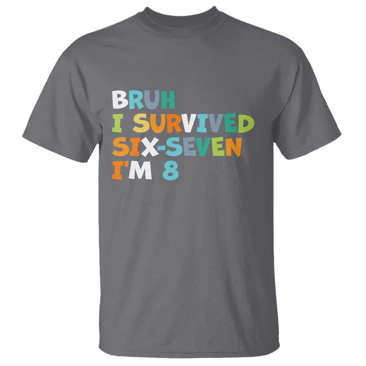 8th Birthday T Shirt Im 8 Year Old Six Seven Bruh I Survived 67