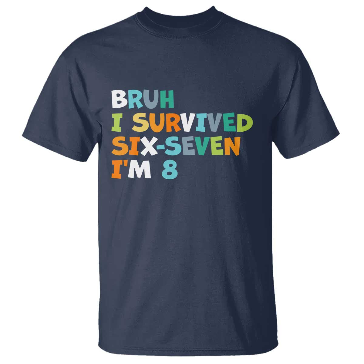 8th Birthday T Shirt Im 8 Year Old Six Seven Bruh I Survived 67