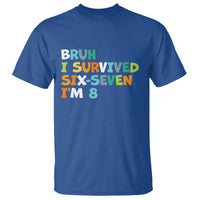 8th Birthday T Shirt Im 8 Year Old Six Seven Bruh I Survived 67