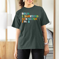 8th Birthday T Shirt For Women Im 8 Year Old Six Seven Bruh I Survived 67