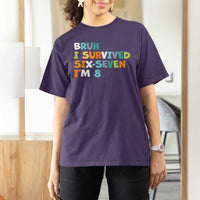8th Birthday T Shirt For Women Im 8 Year Old Six Seven Bruh I Survived 67