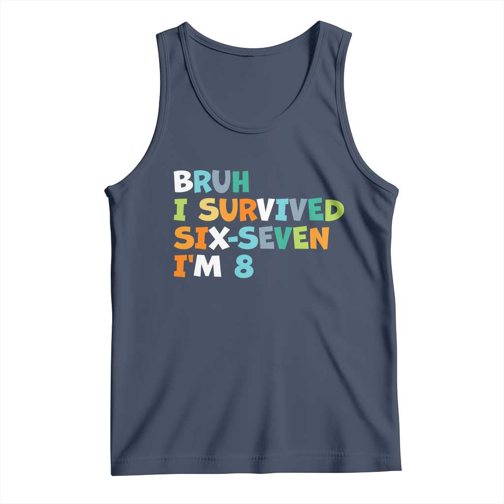 8th Birthday Tank Top Im 8 Year Old Six Seven Bruh I Survived 67