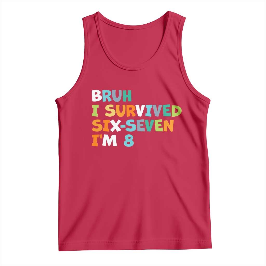8th Birthday Tank Top Im 8 Year Old Six Seven Bruh I Survived 67