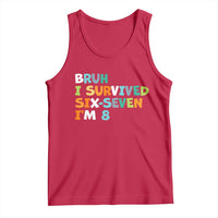 8th Birthday Tank Top Im 8 Year Old Six Seven Bruh I Survived 67